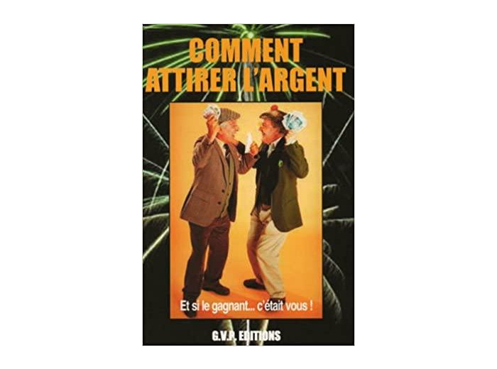 COMMENT ATTIRER L’ARGENT