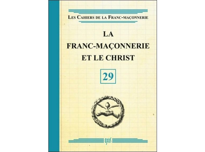 La franc-maçonnerie et le christ - livret 29