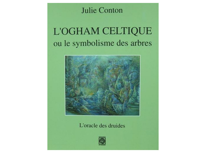 L'Ogham celtique ou le symbolisme des arbres - L'oracle des druides