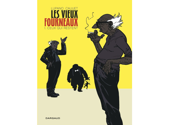 LES VIEUX FOURNEAUX - TOME 1 - CEUX QUI RESTENT
