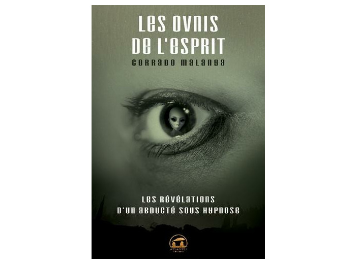 Les OVNIS de l'esprit - Les révélations d'un abducté sous hypnose