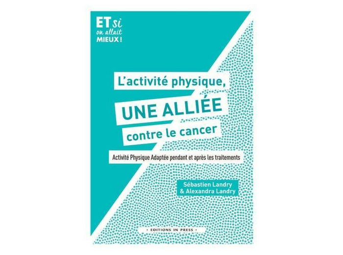 L'activité physique, une alliée contre le cancer ! - Activité physique adaptée pendant et après les traitements -