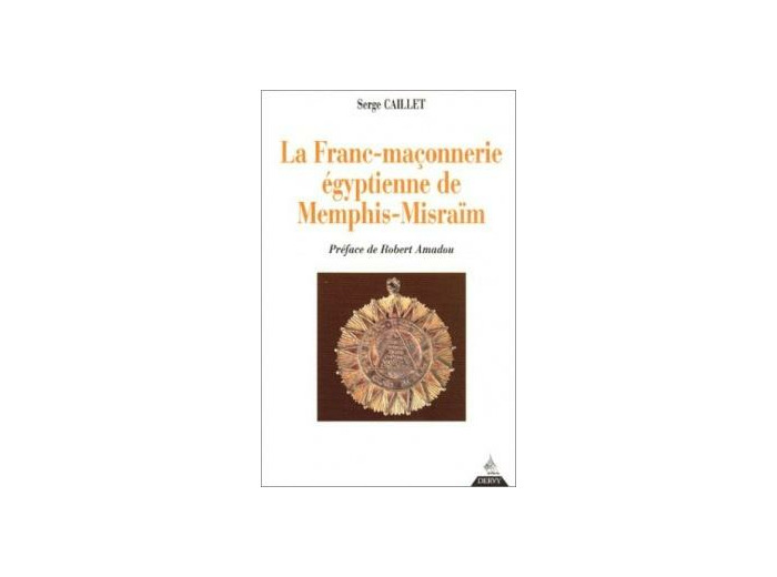 La Franc-maçonnerie égyptienne de Memphis-Misraïm