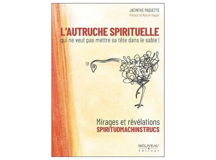 L'autruche spirituelle qui ne veut pas mettre sa tête dans le sable ! - Mirages et révélations spirituomachinstrucs