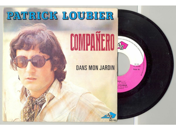 45 Tours PATRICK LOUBIER "CAMPANERO" / "DANS MON JARDIN"
