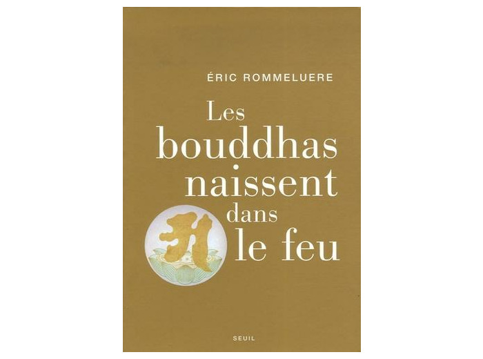Les bouddhas naissent dans le feu