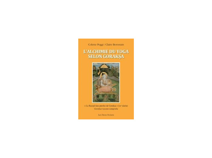 L'alchimie du yoga selon Gorakṣa
