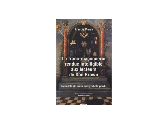 La franc-maçonnerie rendue intelligible aux lecteurs de Dan Brown