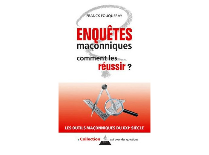 Enquêtes maçonniques, comment les réussir?