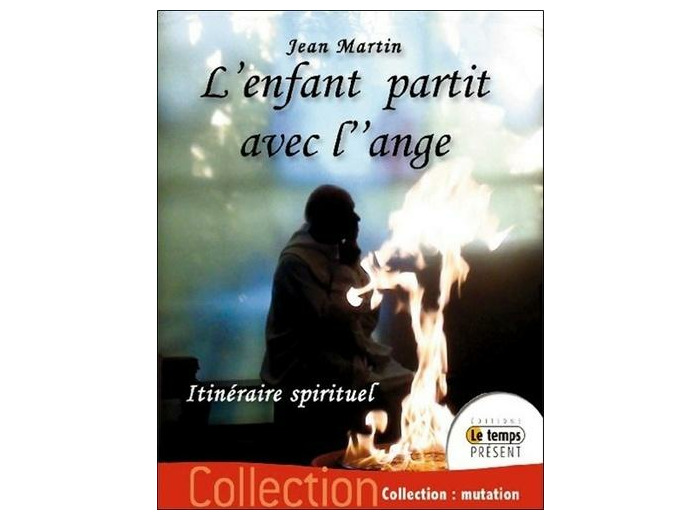 L'enfant partit avec l'ange - Un itinéraire spirituel