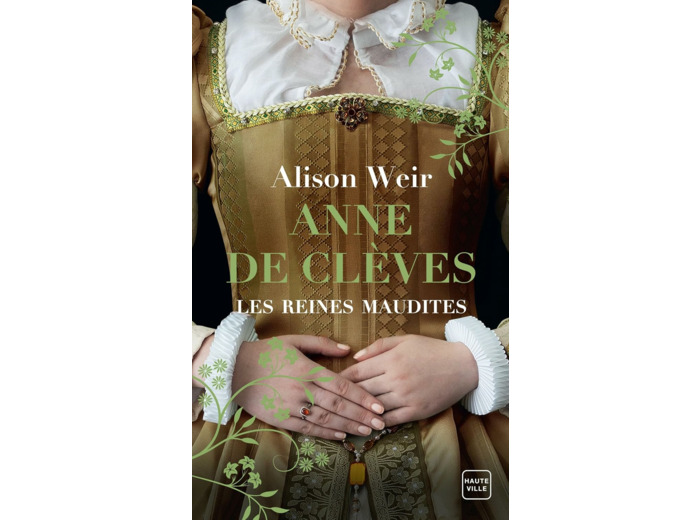 LES REINES MAUDITES, T4 : ANNE DE CLEVES : LE PORTRAIT D'UNE PRINCESSE