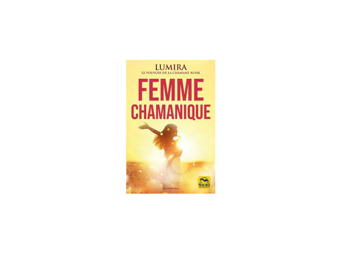 Femme chamanique - Beauté, Guérison, Sensualité
