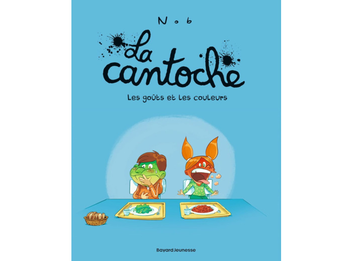 LA CANTOCHE, TOME 02 - LES GOUTS ET LES COULEURS