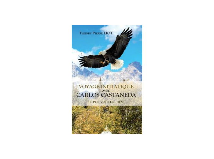 Voyage initiatique avec Carlos Castaneda