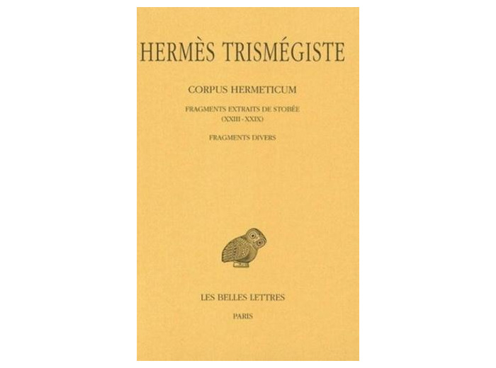 Corpus hermeticum. Tome IV : Fragments extraits de Stobée (XXIII-XXIX) - Fragments divers
