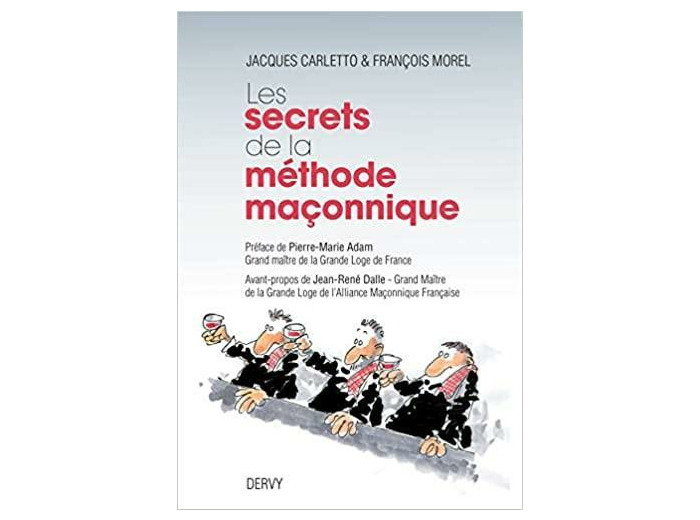 Les secrets de la méthode maçonnique
