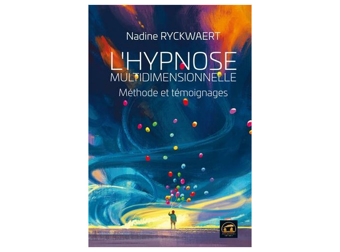 L'hypnose multidimensionnelle - Méthode et témoignages