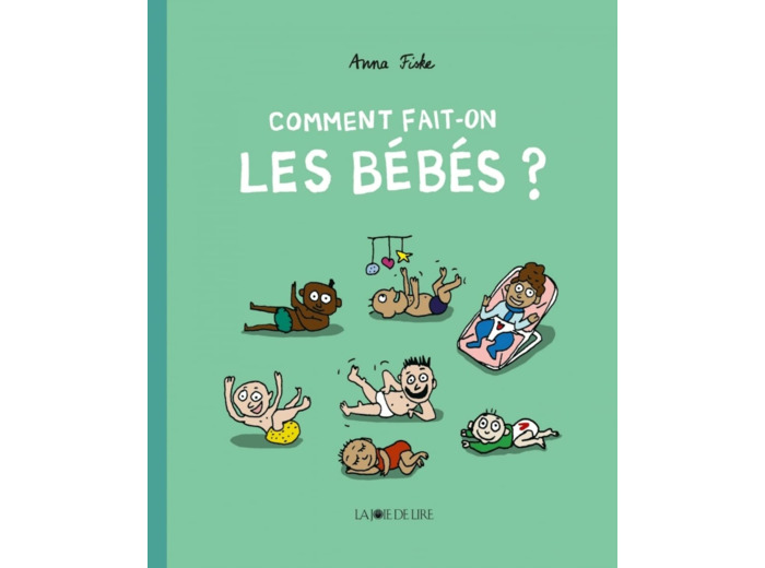 COMMENT FAIT-ON LES BEBES ?