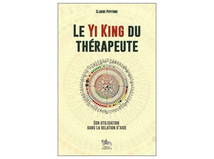 Le Yi King du thérapeute - Son utilisation dans la relation d'aide