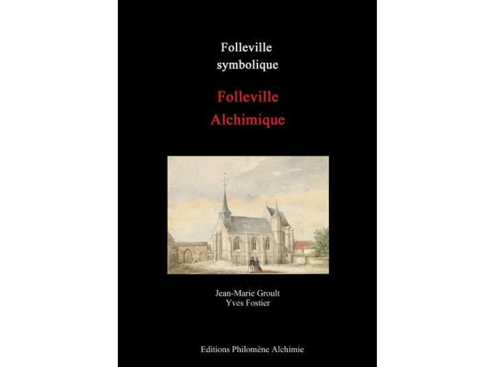 Folleville symbolique - Folleville alchimique