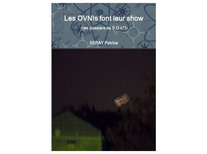 Les OVNIs font leur show (les dossiers de S.O nº1)
