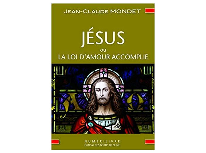 Jesus Ou la Loi d'Amour Accomplie