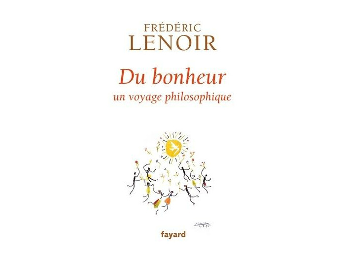 Du bonheur - Un voyage philosophique