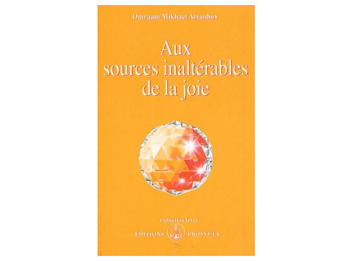Aux sources inaltérables de la joie