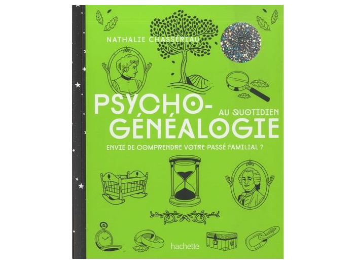 Psychogénéalogie au quotidien - Envie de comprendre votre passé familial ?