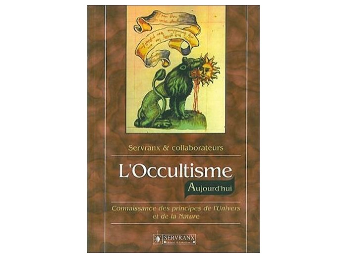 L'OCCULTISME AUJOURD'HUI. Connaissance des principes de l'univers et de la nature