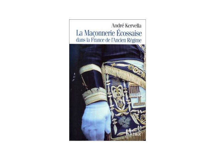 La maçonnerie écossaise dans la France de l'Ancien Régime