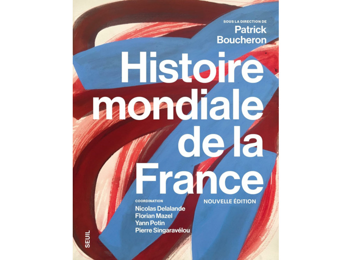 HISTOIRE MONDIALE DE LA FRANCE (NOUVELLE EDITION)
