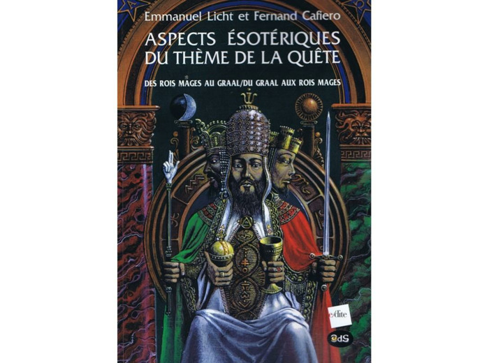 Aspects ésotériques du Thème de la quête : Des Rois Mages au Graal/Du Graal aux Rois Mages