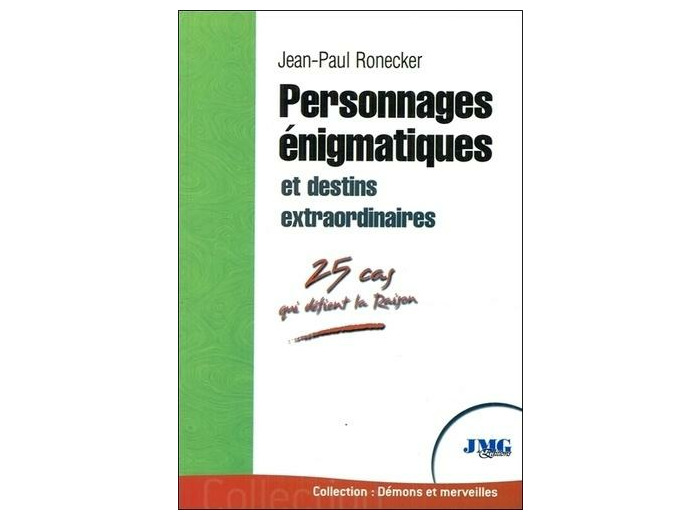 Personnages énigmatiques et destins extraordinaires