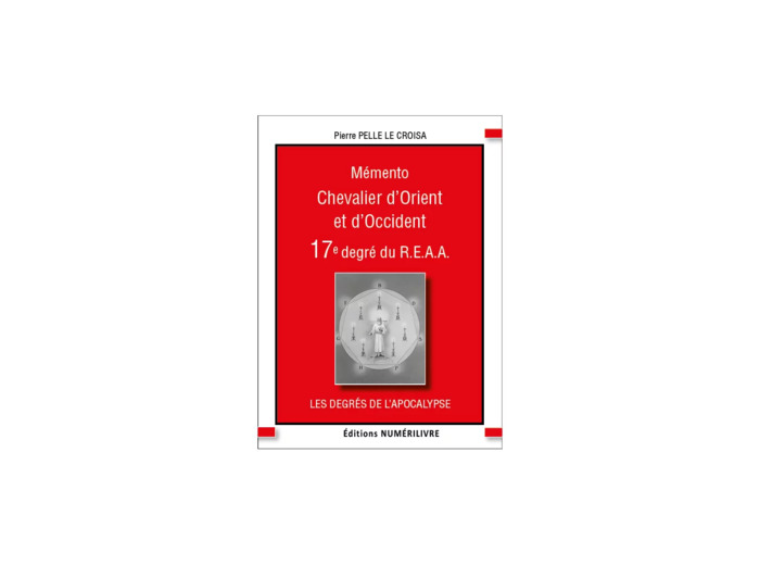 Mémento du 17e degré du REAA - Chevalier d'Orient et d'Occident
