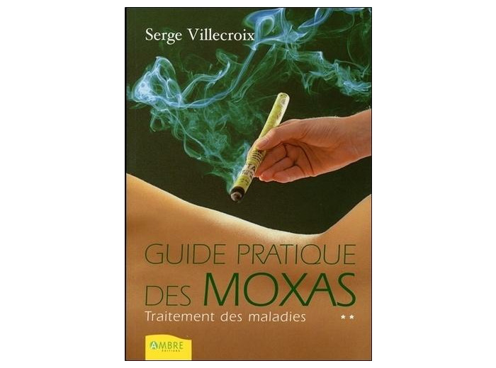 Guide pratique des moxas - Traitement des maladies, Tome 2