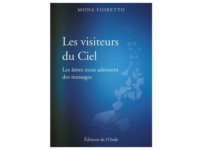 Les visiteurs du ciel - Les âmes nous adressent des messages