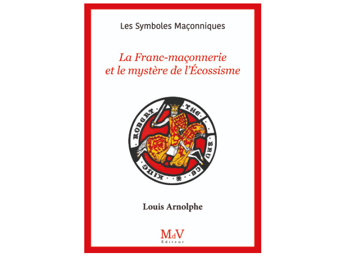 N°107 LA FRANC-MACONNERIE ET LE MYSTERE DE L'ECOSSISME