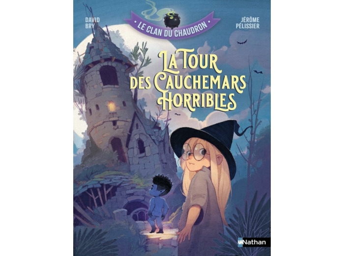 LE CLAN DU CHAUDRON : LA TOUR DES CAUCHEMARS HORRIBLES