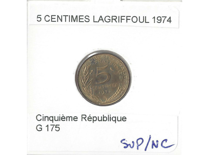 FRANCE 5 CENTIMES LAGRIFFOUL 1974 SUP/NC