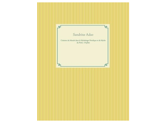 Création du monde dans la mythologie nordique et mythe du poète - Orphée