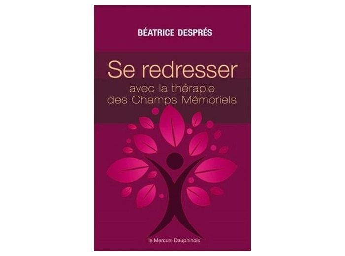 Se redresser avec la Thérapie des Champs Mémoriels