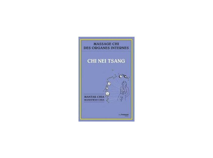 Chi nei tsang : Massage chi des organes internes