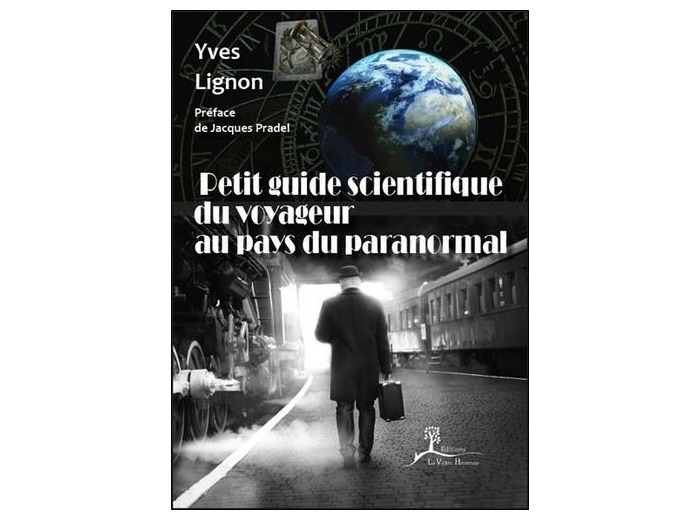 Petit guide scientifique du voyageur au pays du paranormal
