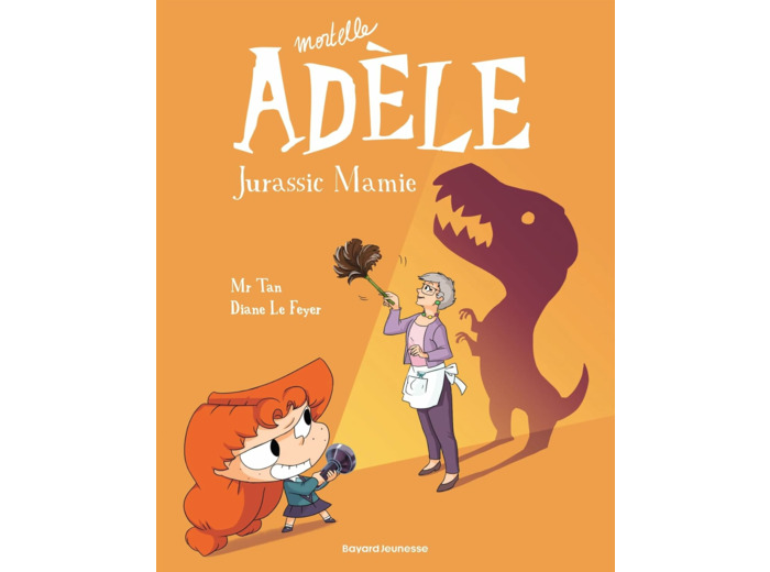 BD MORTELLE ADELE, TOME 16 - JURASSIC MAMIE