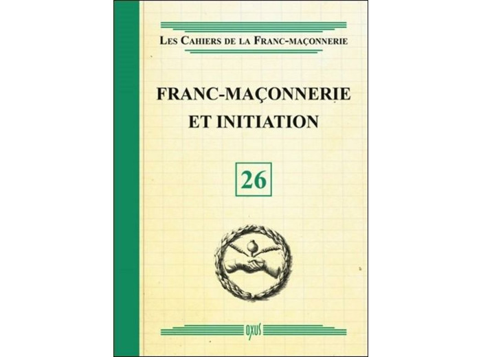 Franc-maçonnerie et initiation - livret 26