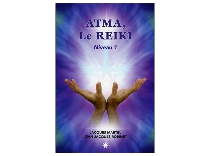 Atma, le Reïki - Niveau 1