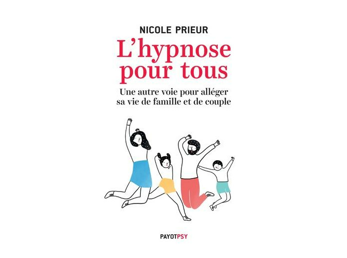 L'hypnose pour tous - Une autre voie pour alléger sa vie de famille et de couple