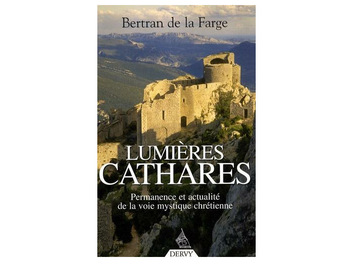 Lumières cathares - Permanence et actualité de la voie mystique chrétienne