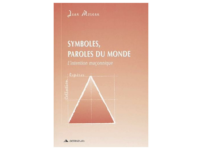 Symboles, paroles du monde - L'intention maçonnique